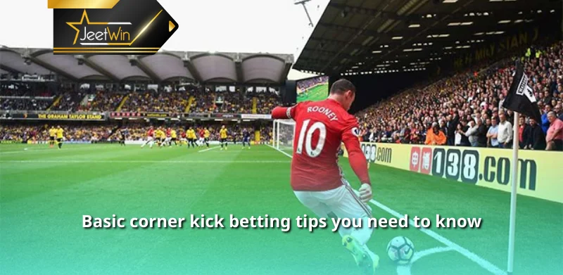 Basic corner kick betting tips you need to know